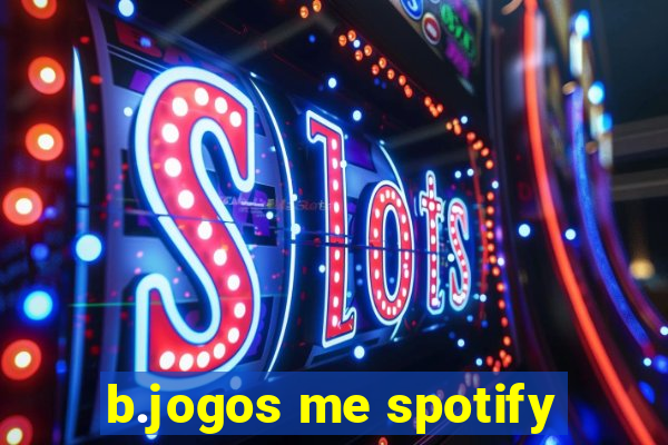 b.jogos me spotify